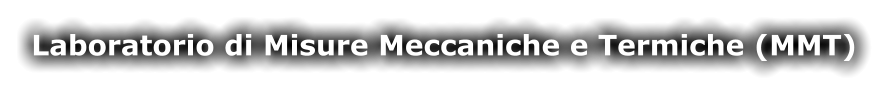 Laboratorio di Misure Meccaniche e Termiche (MMT)